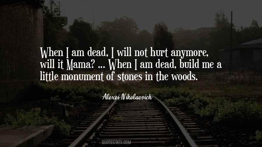 I Am Not Dead Quotes #1325460