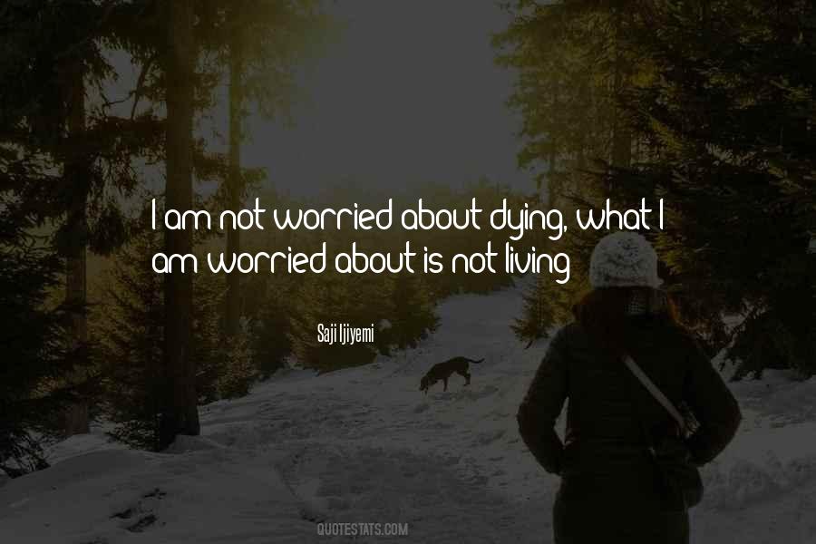 I Am Not Dead Quotes #1411324