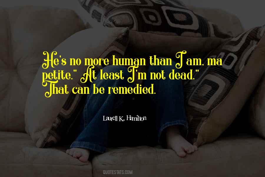 I Am Not Dead Quotes #1659819
