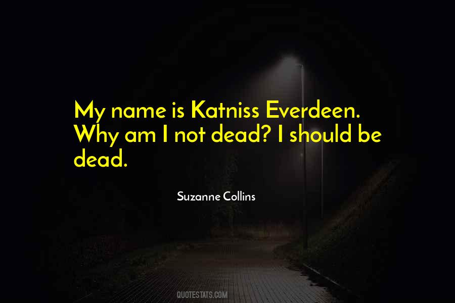 I Am Not Dead Quotes #451867