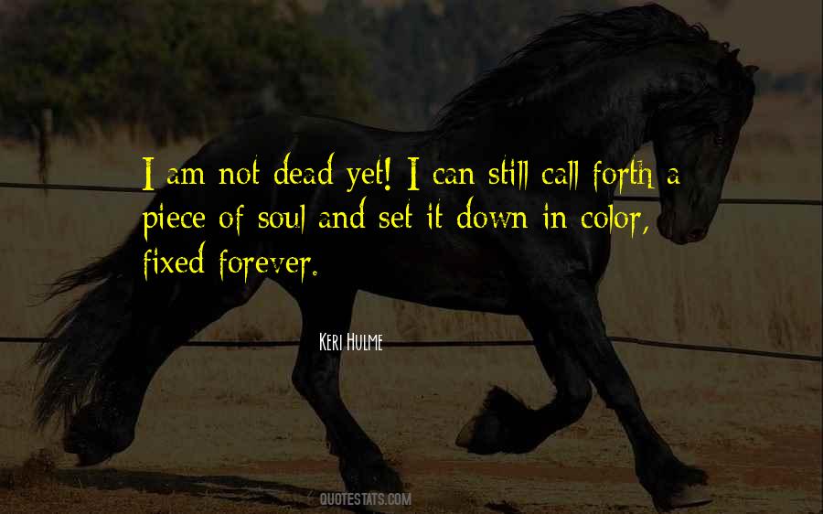 I Am Not Dead Quotes #548673