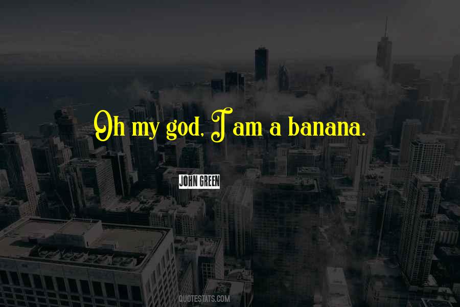 Green Banana Quotes #291512