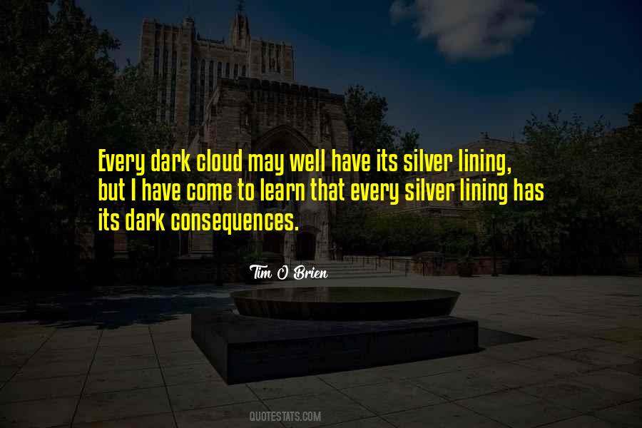 Every Dark Cloud Quotes #1813982