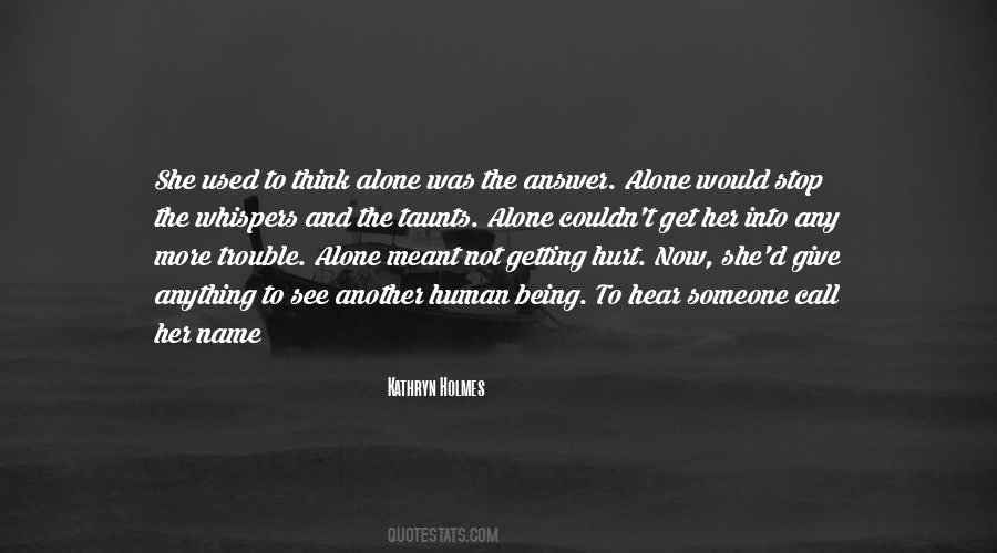 Get Used To Being Alone Quotes #1748785