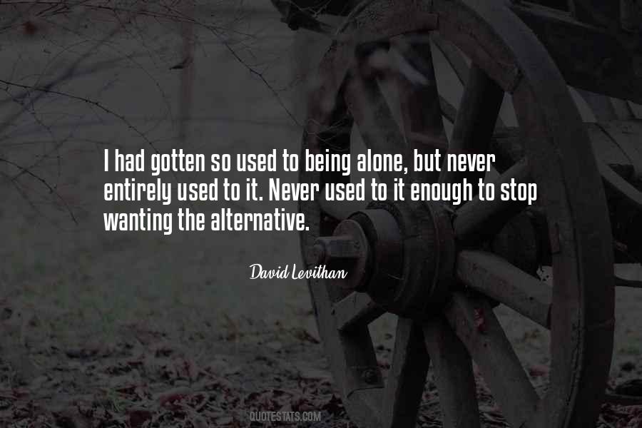 Get Used To Being Alone Quotes #752981