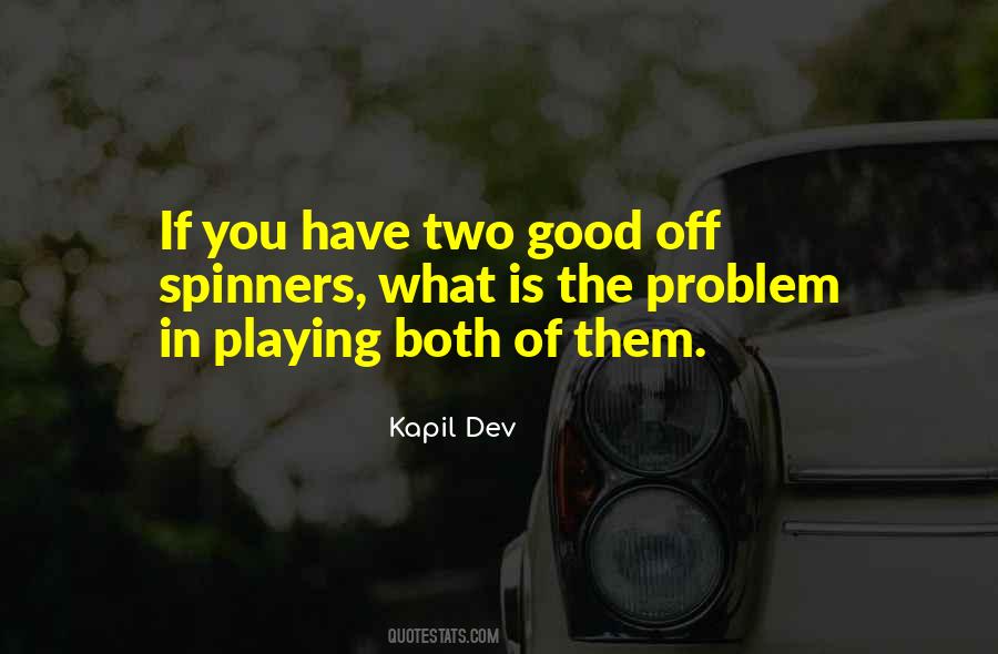 Quotes About On Spinners #894597