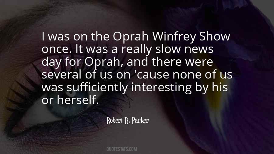 Oprah Winfrey Show Quotes #825897