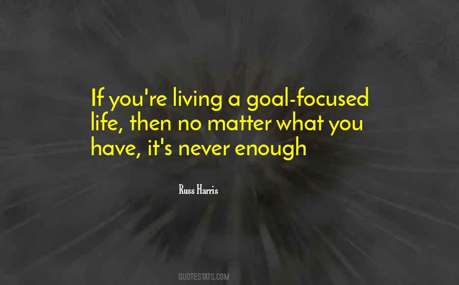 Goal Focused Quotes #1243826