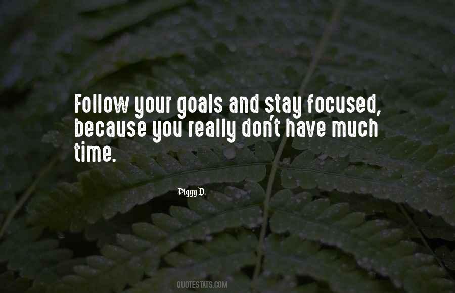 Goal Focused Quotes #1277239