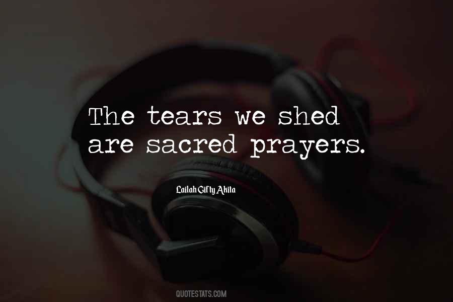 Tears Are Prayers Too Quotes #1418729