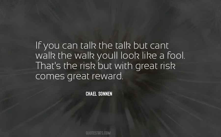With Great Risk Comes Great Reward Quotes #683840