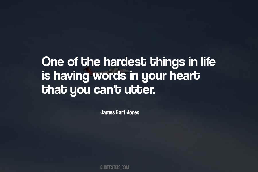 The Hardest Things In Life Quotes #1098640