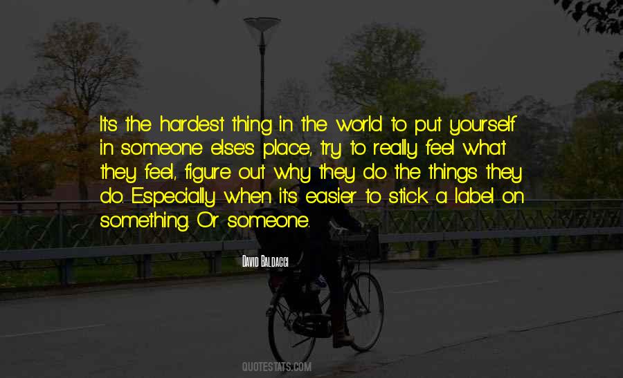 The Hardest Things In Life Quotes #469739