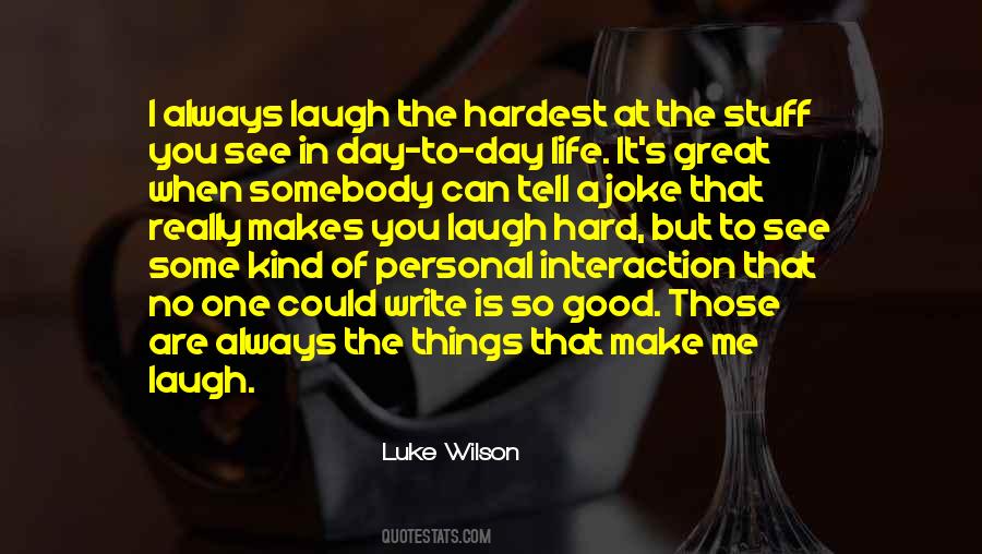 The Hardest Things In Life Quotes #568229