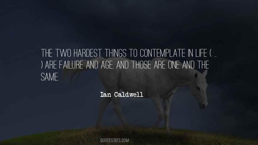 The Hardest Things In Life Quotes #612200