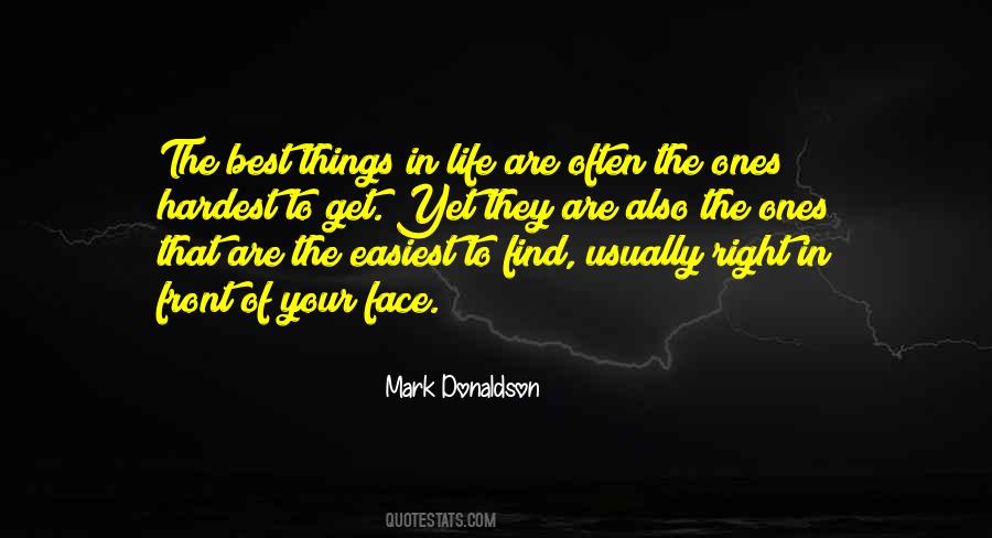 The Hardest Things In Life Quotes #730687