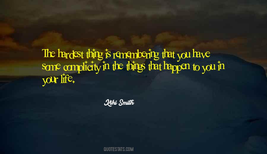 The Hardest Things In Life Quotes #979951