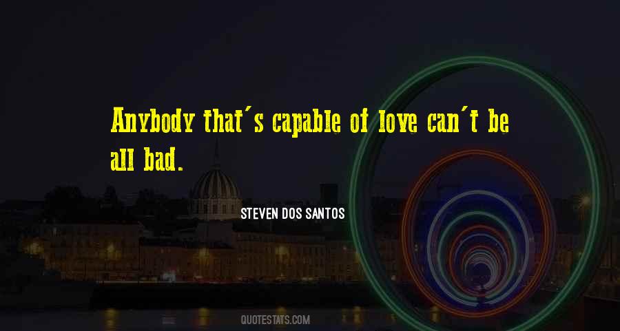 Capable Of Love Quotes #1793210