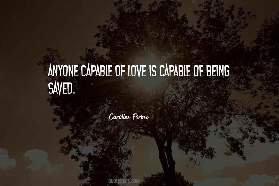 Capable Of Love Quotes #492009