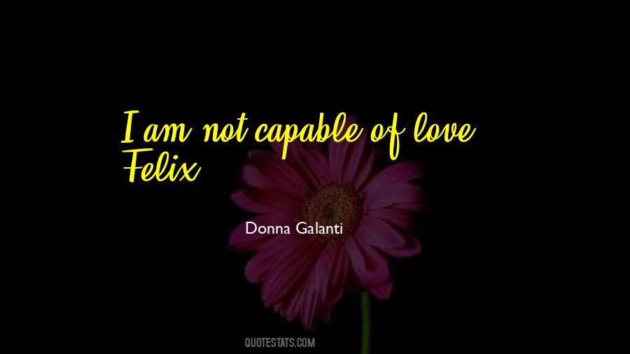 Capable Of Love Quotes #693450