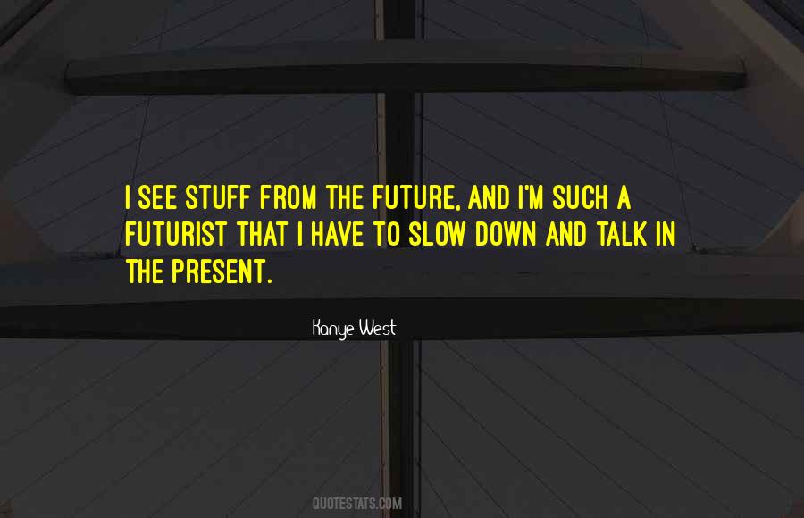 Things You Only See When You Slow Down Quotes #1099001