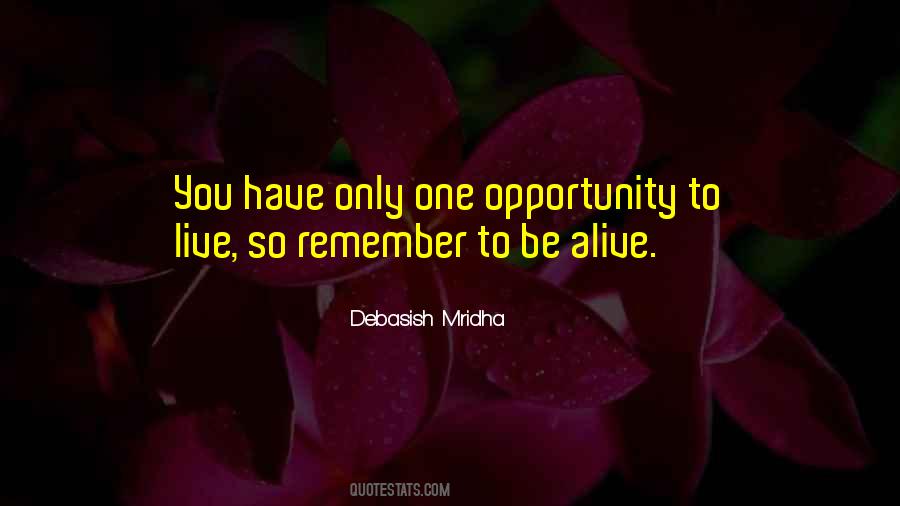 You Have Only One Life To Live Quotes #476509