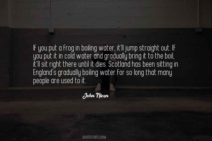 Frog In Boiling Water Quotes #1051306