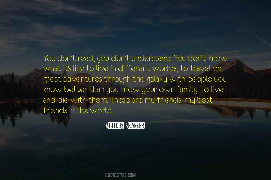 Quotes About Friends Who Are Better Than Family #604773