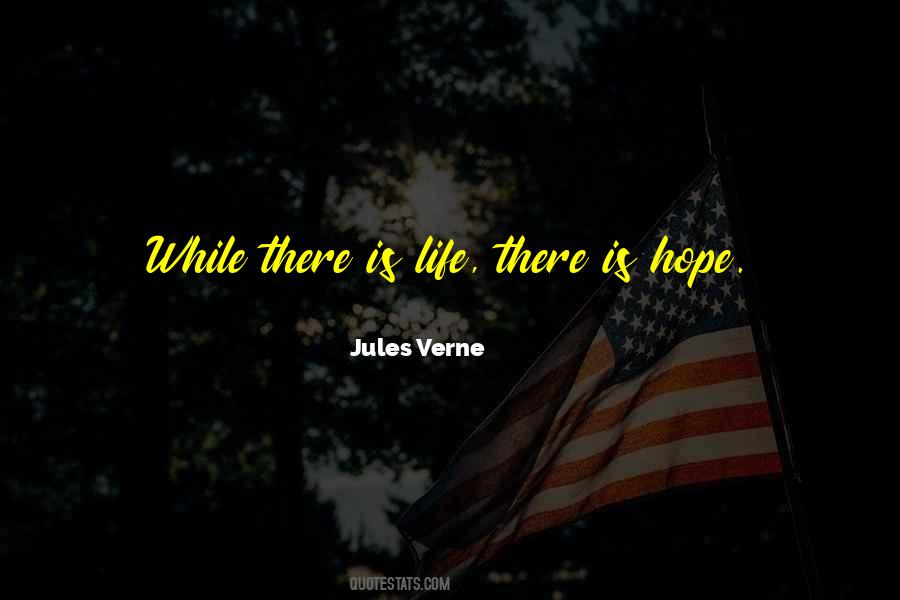 While There Is Life There Is Hope Quotes #1714460
