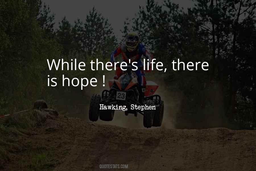 While There Is Life There Is Hope Quotes #1724411