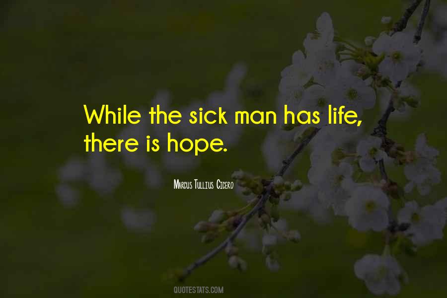 While There Is Life There Is Hope Quotes #604642
