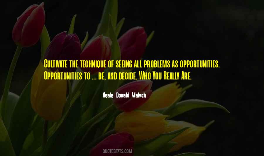 There Are No Problems Only Opportunities Quotes #1861364