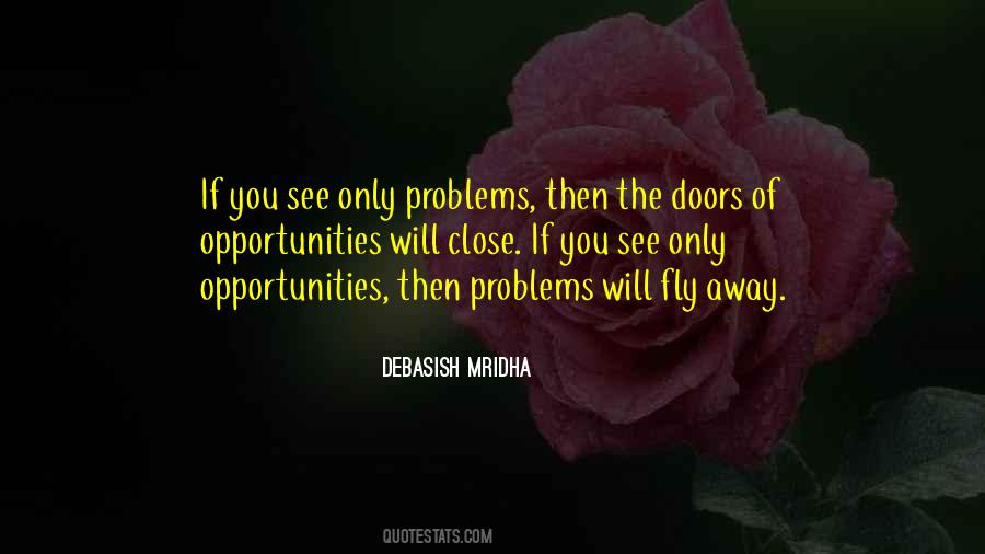 There Are No Problems Only Opportunities Quotes #815172