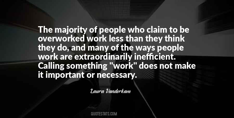 Quotes About Inefficient Work #559525