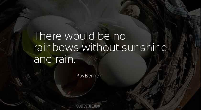 You Cant Have A Rainbow Without Rain Quotes #370468