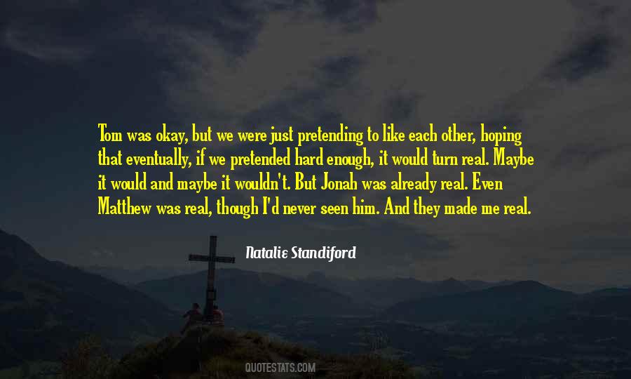 It Was Never Real Quotes #443815