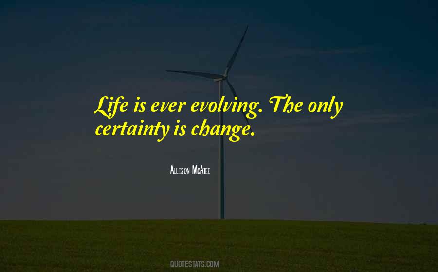 The Only Certainty Is Change Quotes #750189