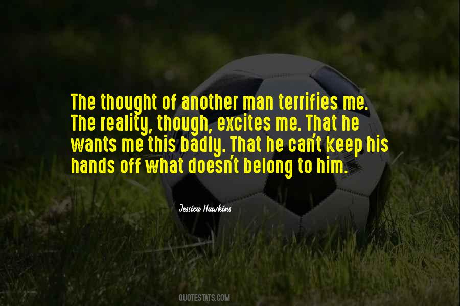 What Terrifies Me Most Quotes #257154