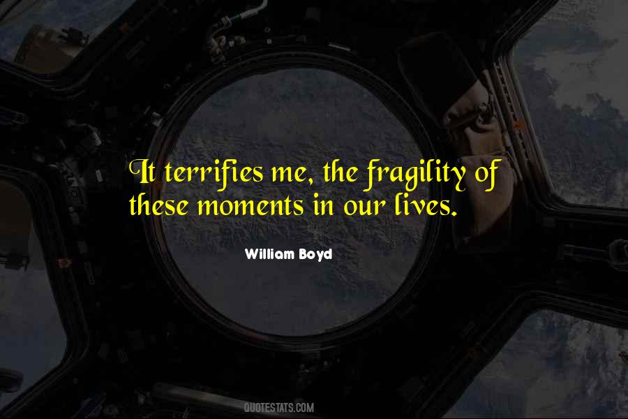 What Terrifies Me Most Quotes #300276