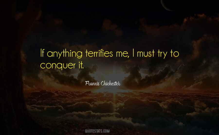 What Terrifies Me Most Quotes #626678