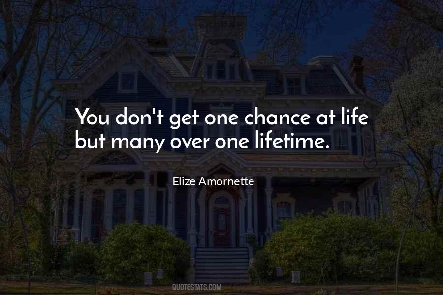 One Life One Chance Quotes #1238617