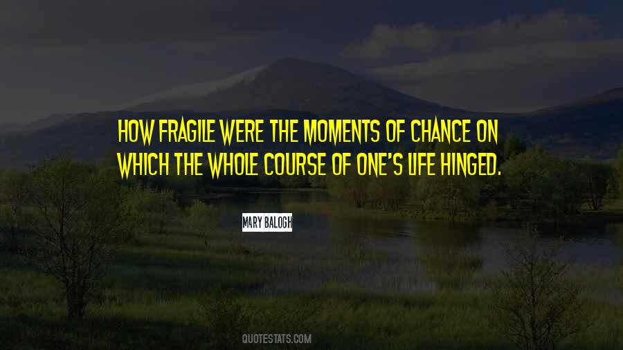 One Life One Chance Quotes #1419602