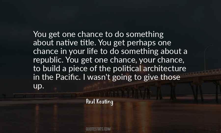 One Life One Chance Quotes #1750813