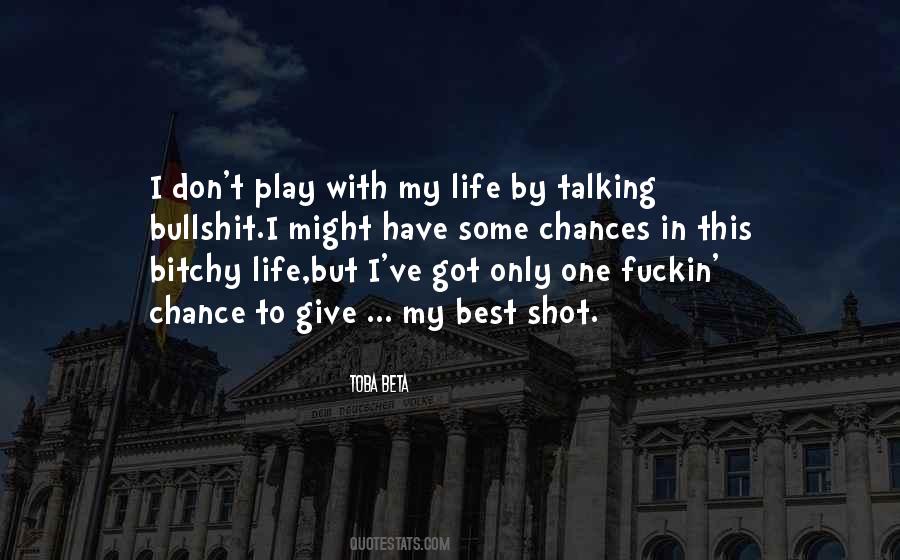 One Life One Chance Quotes #601417