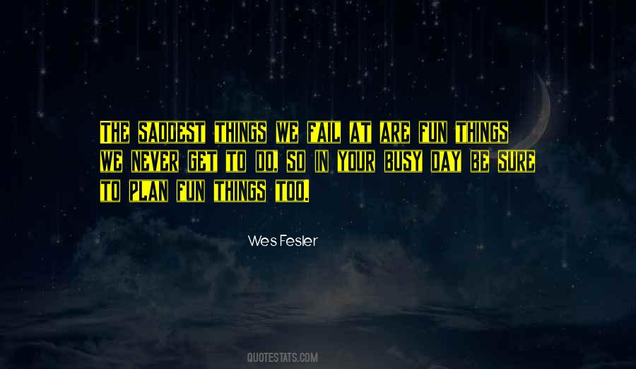 Busy Having Fun Quotes #1161491