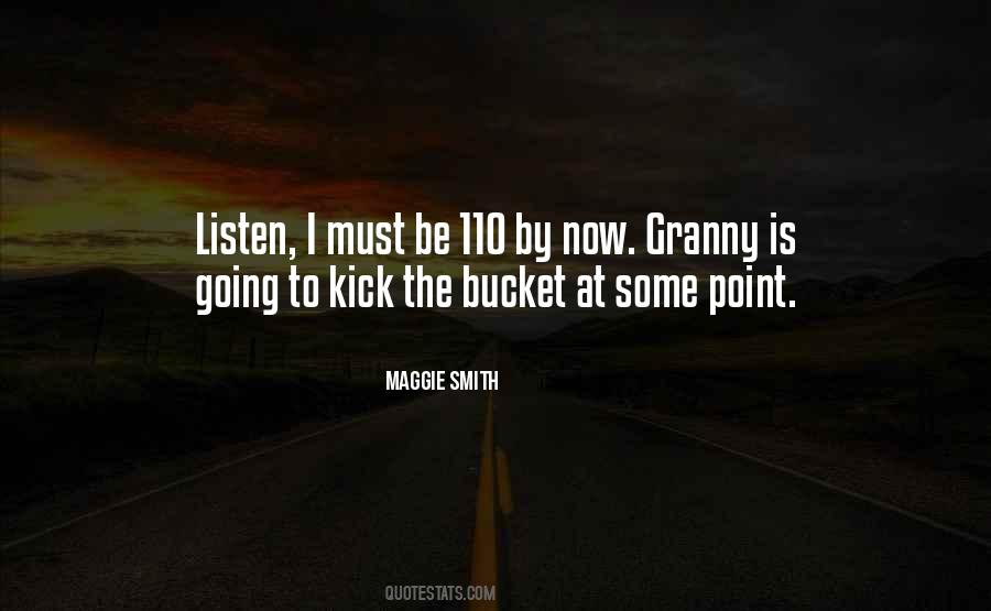 Kick The Bucket Quotes #434148