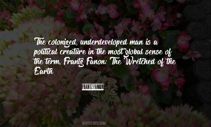 Fanon The Wretched Of The Earth Quotes #46840