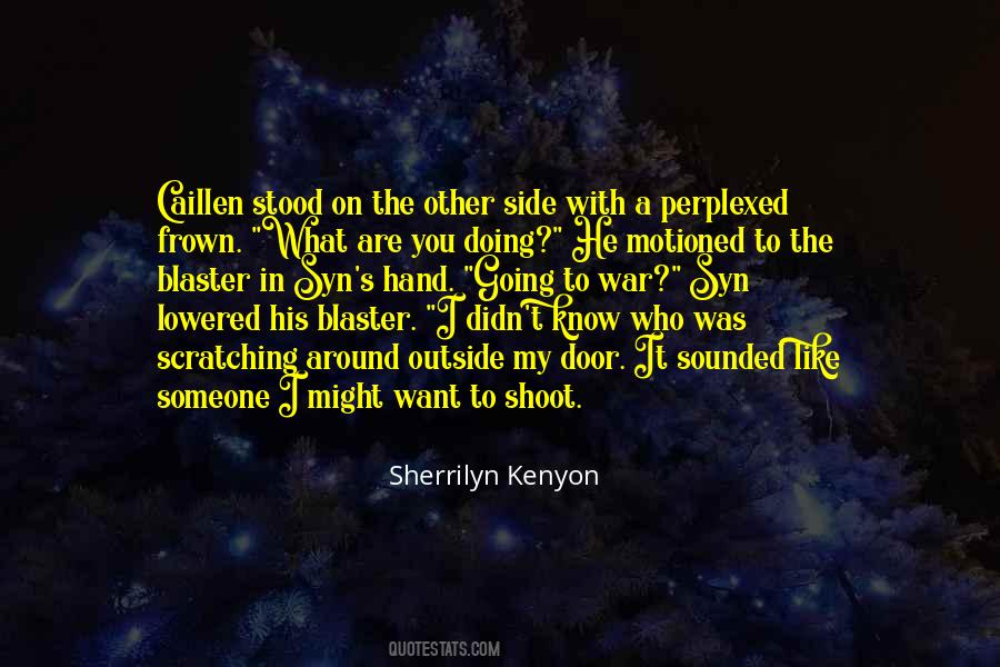 I Know Who I Want Quotes #1063120