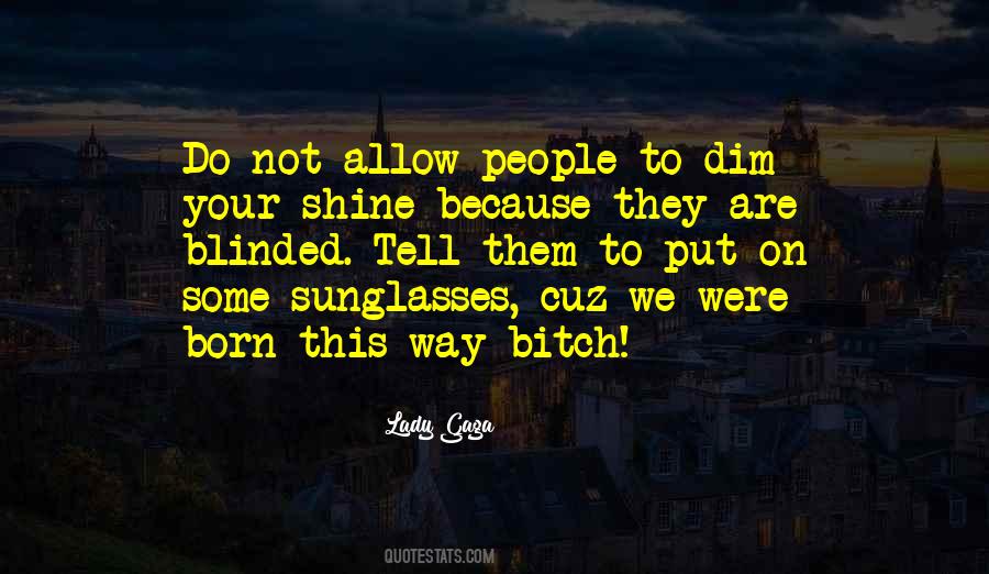 Dim My Shine Quotes #813217