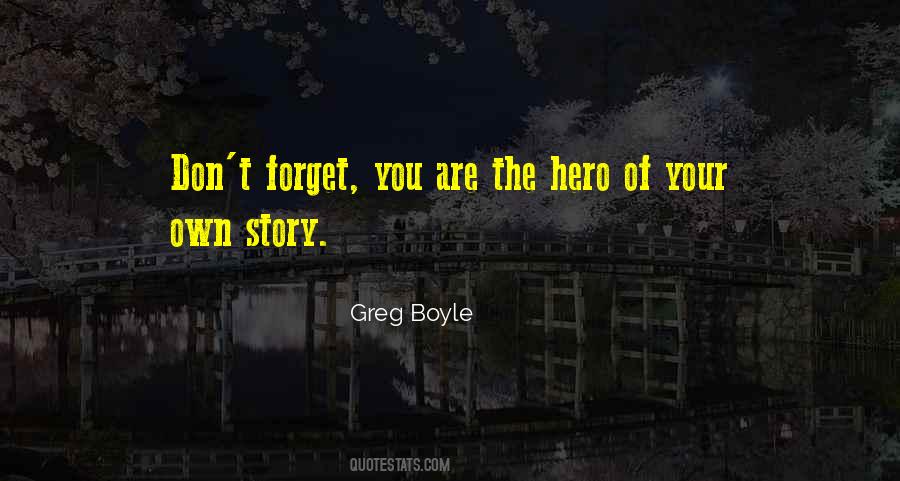 You Are Your Own Hero Quotes #1021143